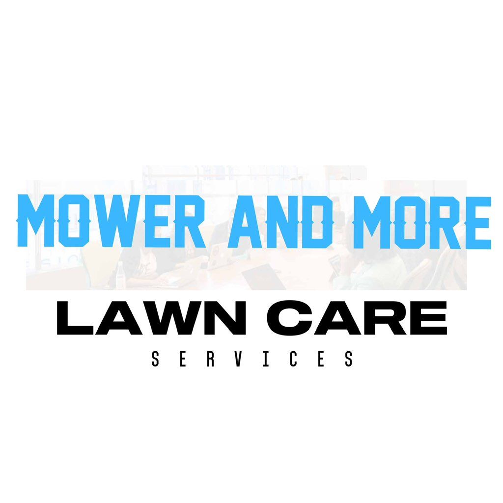 Mower & More Lawn Care and Landscaping