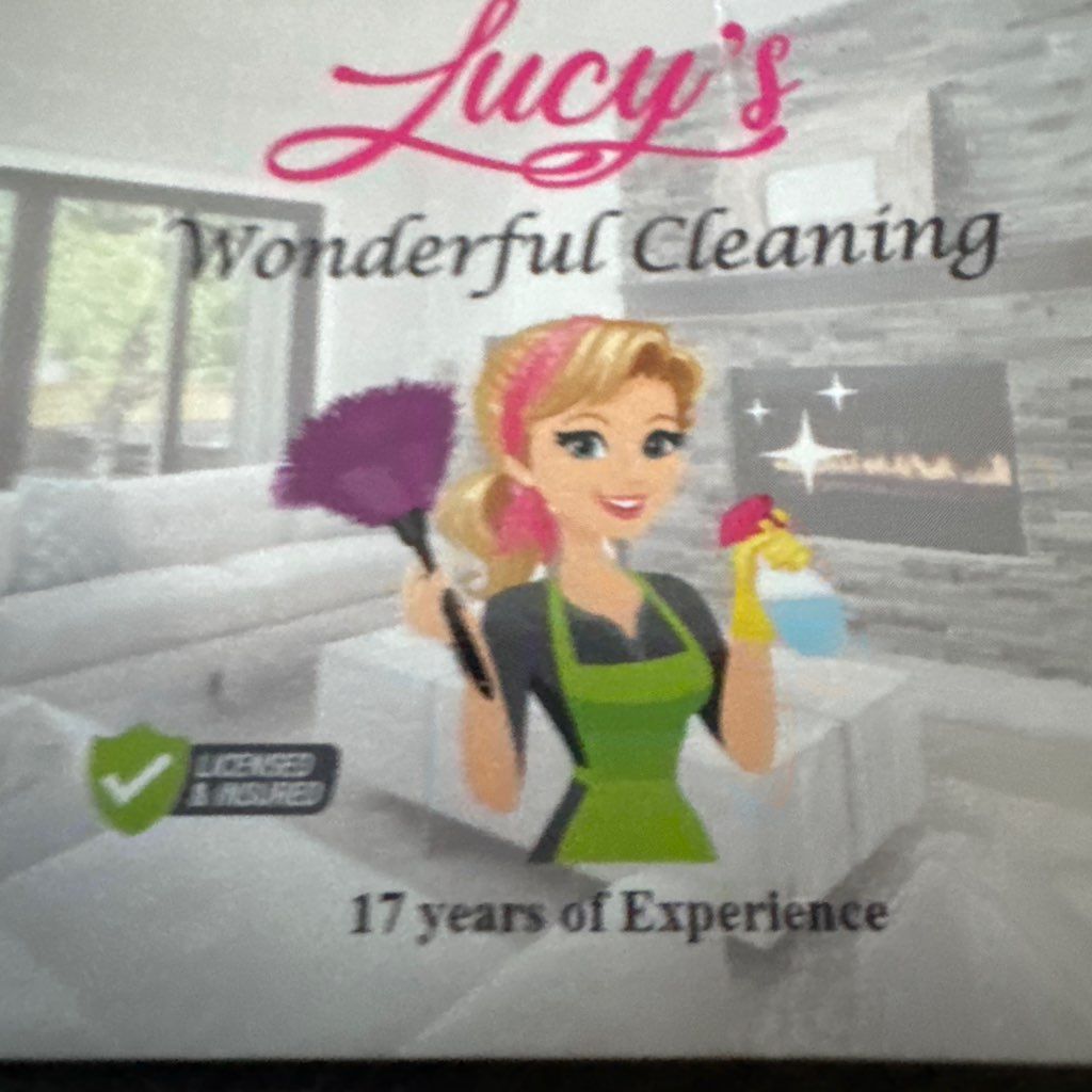 Lucywonderfulcleaning inc I have full insurance