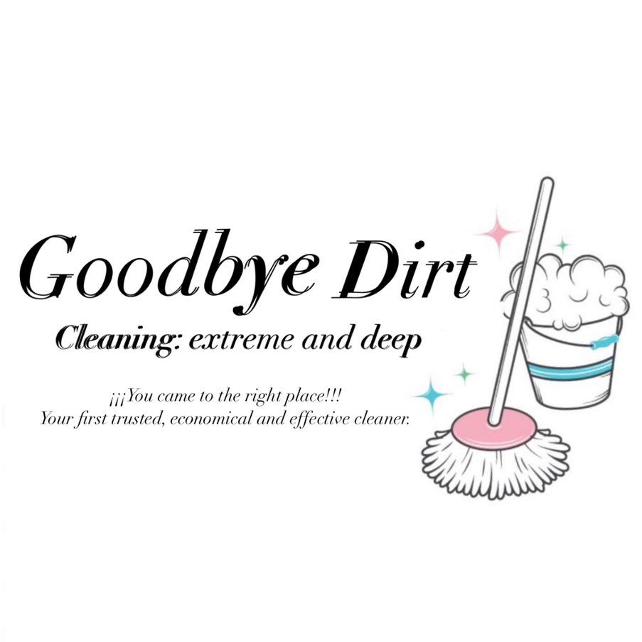 Goodbye Dirt. Cleaning: extreme and deep.