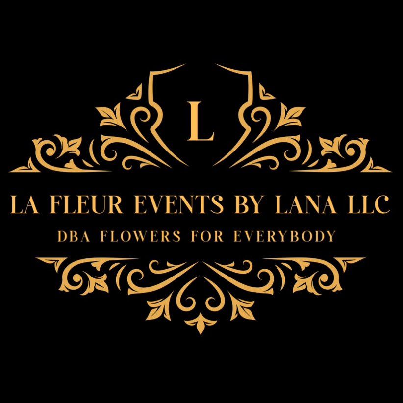 La Fleur events by Lana DBA Flowers For Everybody