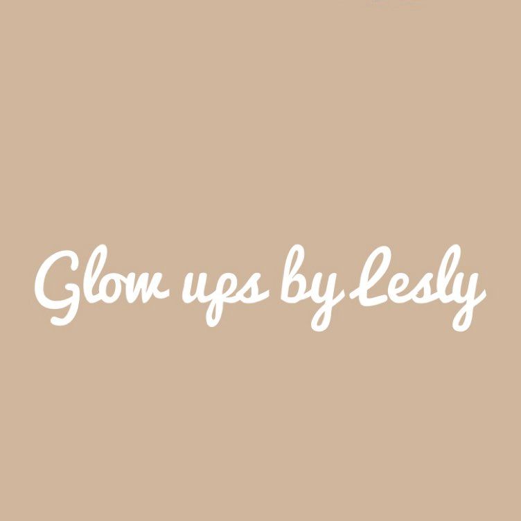 Glow ups by Lesly