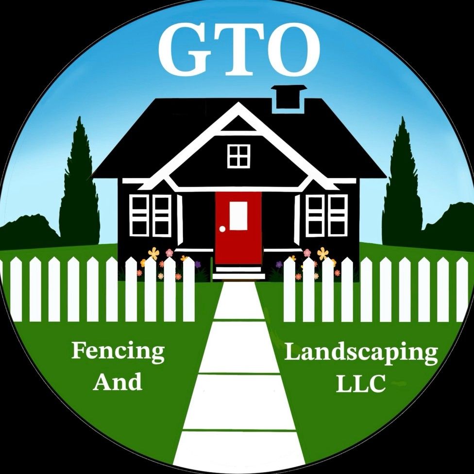 GTO Fencing and Landscaping LLC.