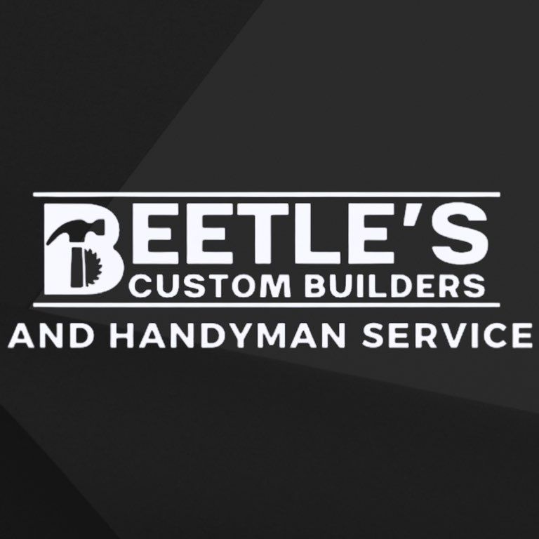 BEETLES CUSTOM BUILDERS AND HANDYMAN SERVICE