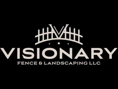VISIONARY Fence & landscaping LLC