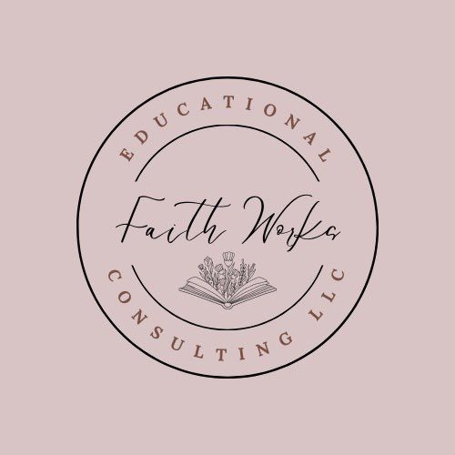 Faith Works Educational Consulting LLC