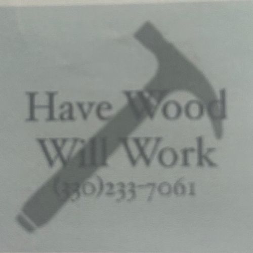 Have wood will work