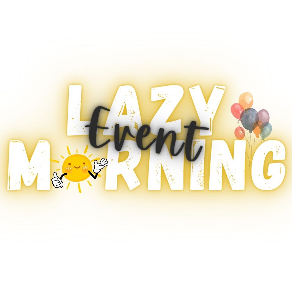 Lazy Morning Event