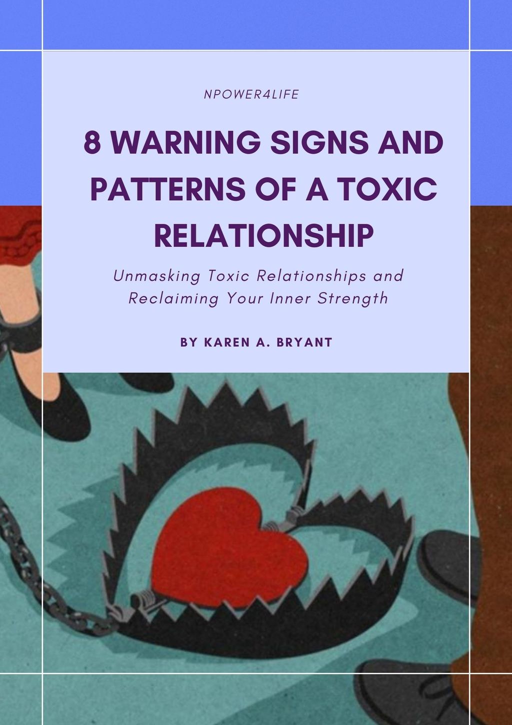 8 Patterns of Toxic Relationship:  books.karenabry