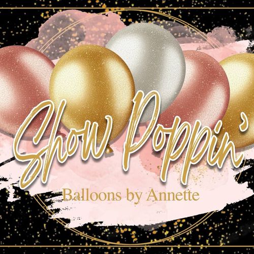 Showpoppinballoonsbyannette and more
