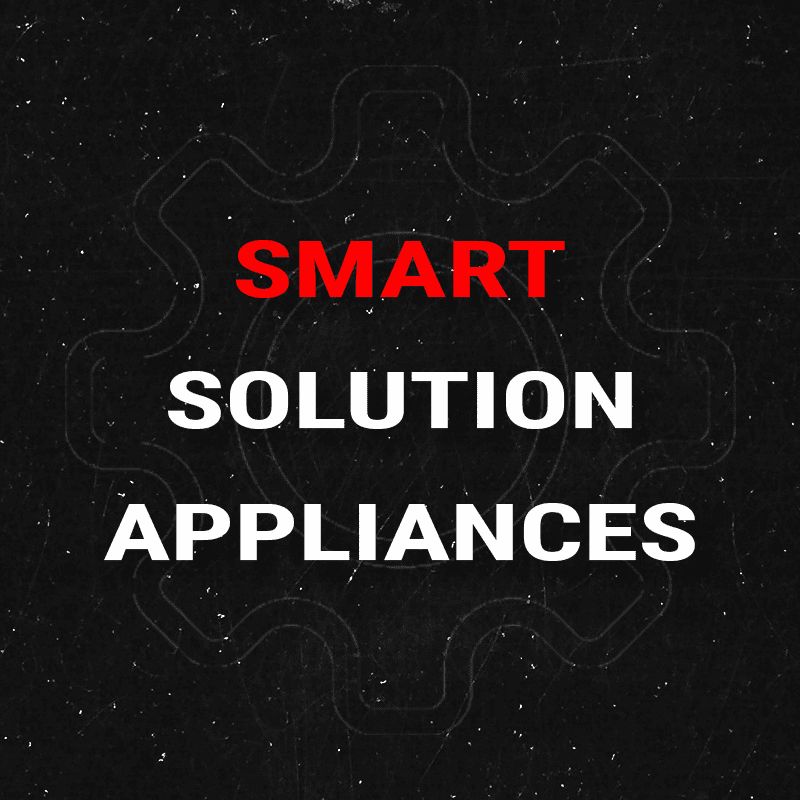 SMART SOLUTION APPLIANCES