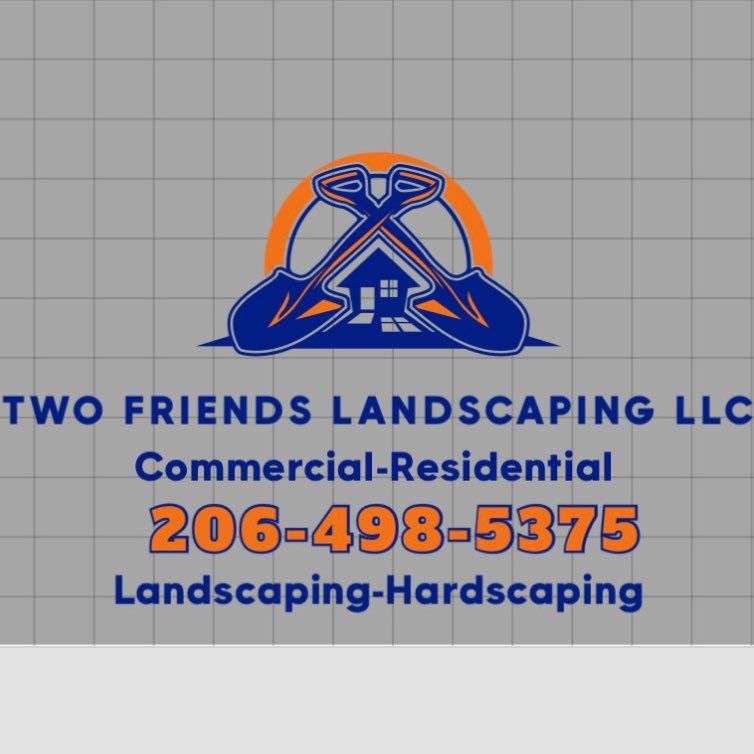 Two friends landscaping LLC