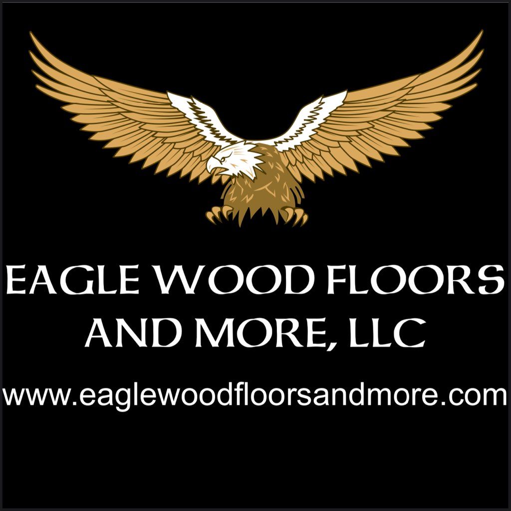 Eagle Wood Floors and More LLC