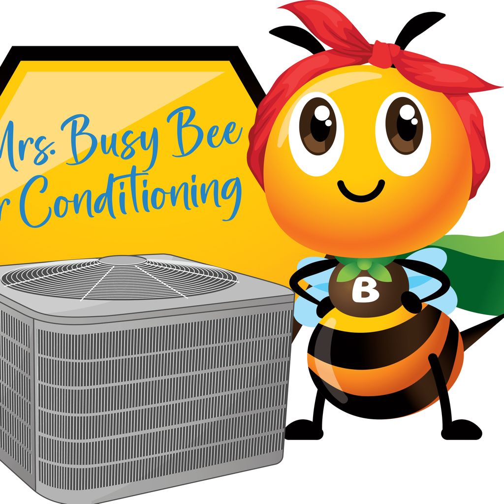 Mrs. Busy Bee Air Conditioning and Heatiing LLC