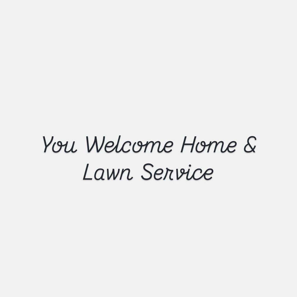 Your Welcome Home and Lawn Services