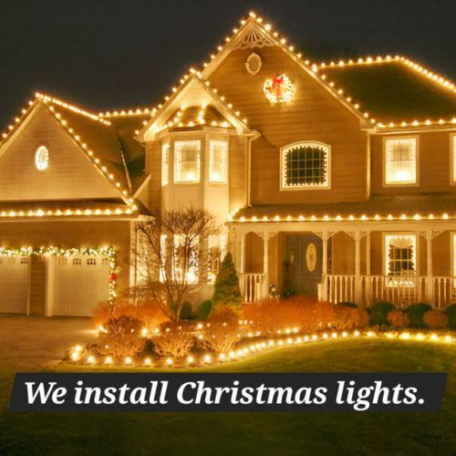 We have Christmas light installation service. 