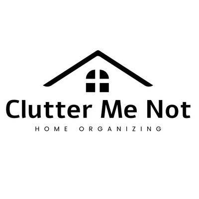 Avatar for Clutter Me Not - Home Organizing