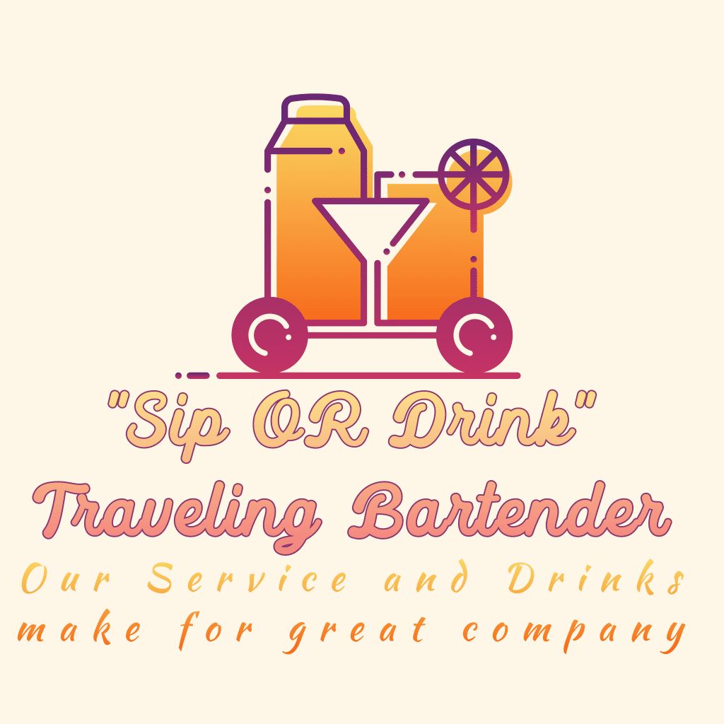 "Sip or Drink" Traveling Bartender