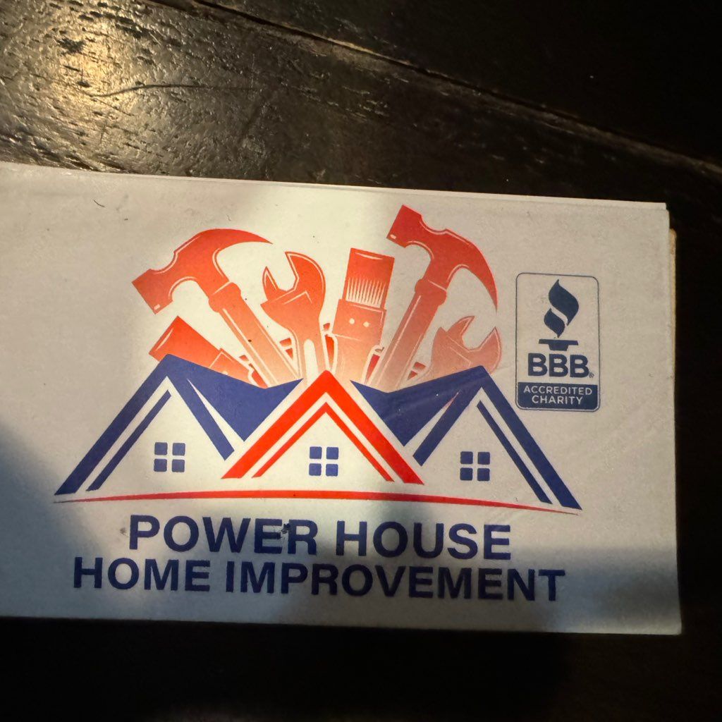 PowerHousehomeimprovementllc