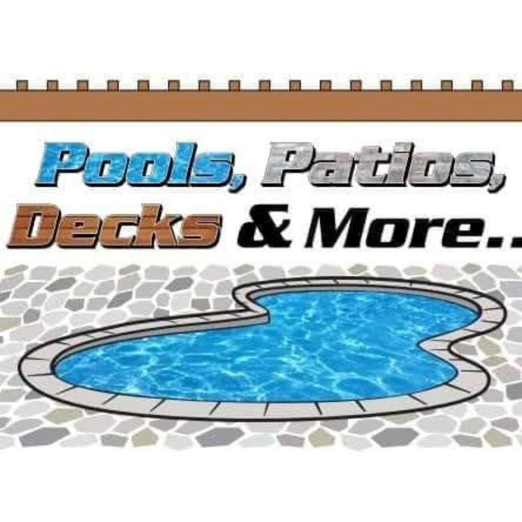 Pools Patios Decks & More...