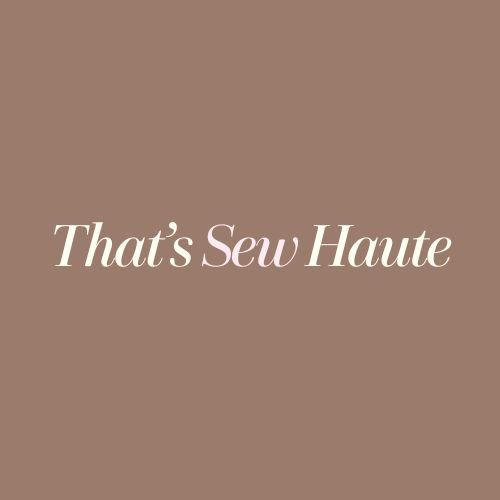 That’s Sew Haute