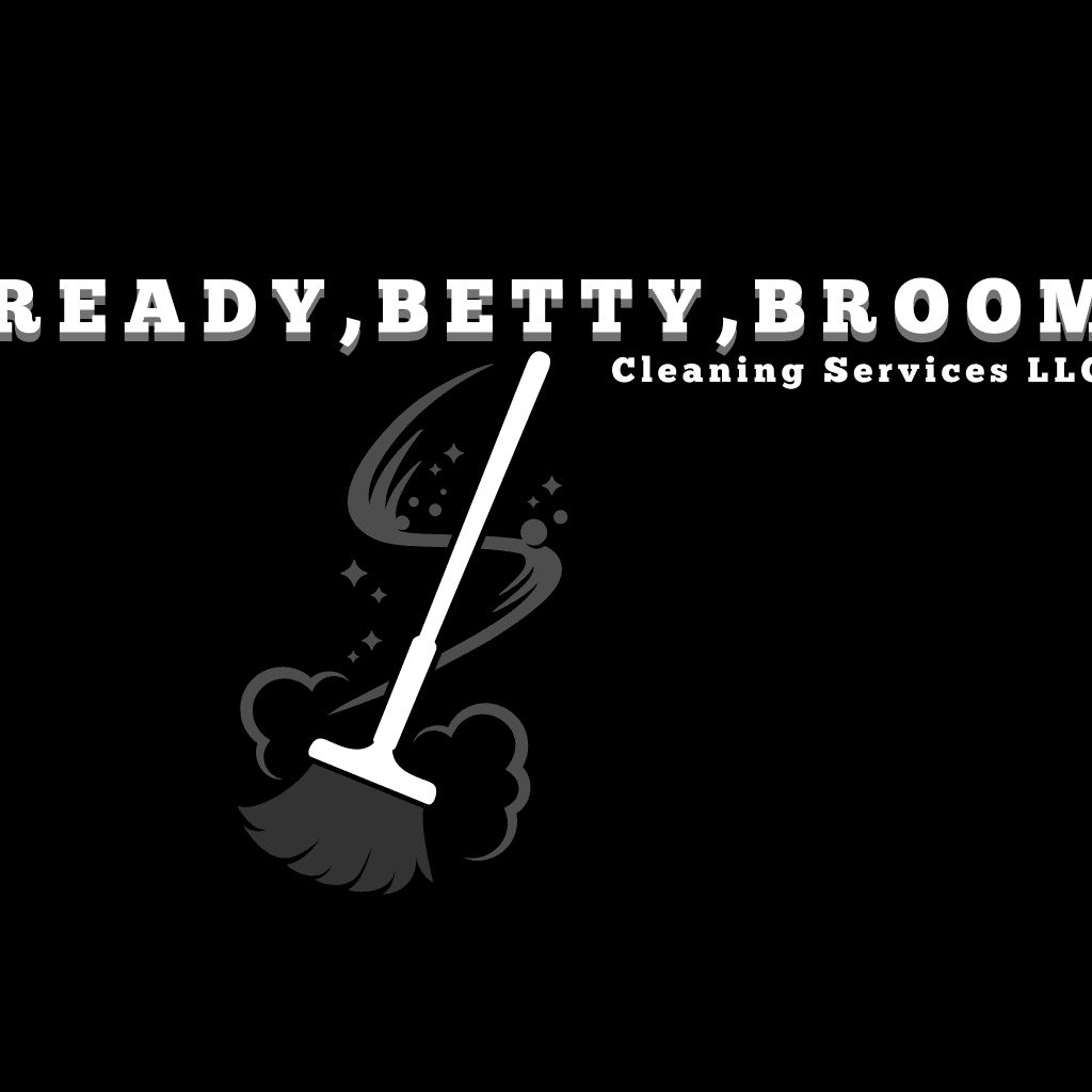 Ready, Betty, Broom! Cleaning Services LLC