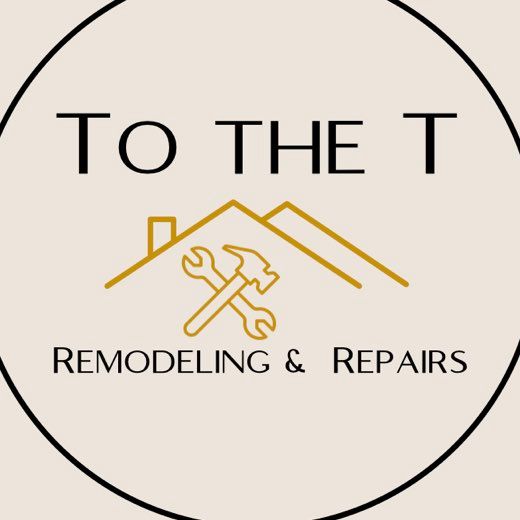 To the T: Remodeling and Repairs