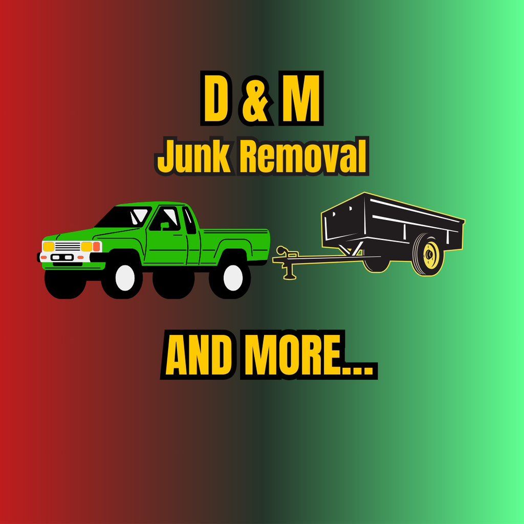 D&M Junk Removal And More