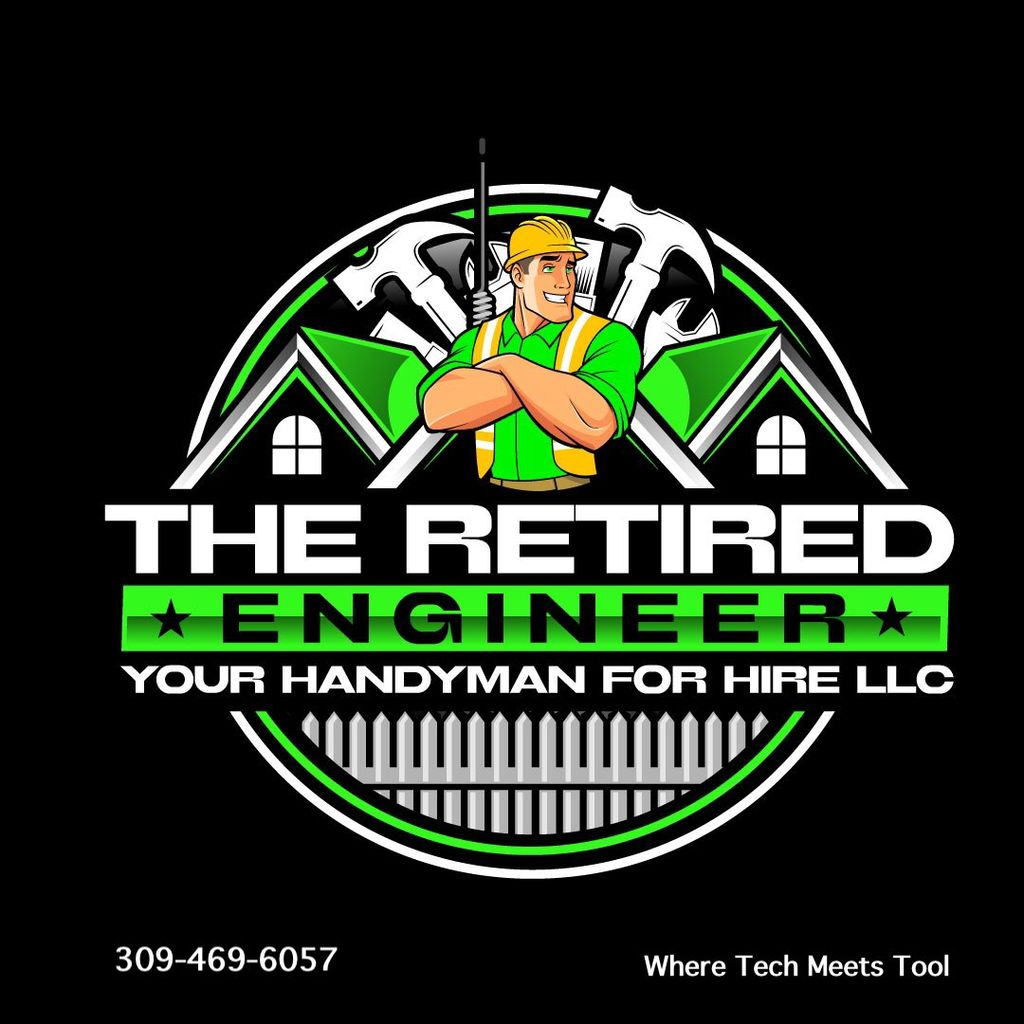 The Retired Engineer - Your Handyman for Hire LLC