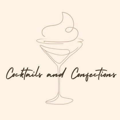 Cocktails and Confections