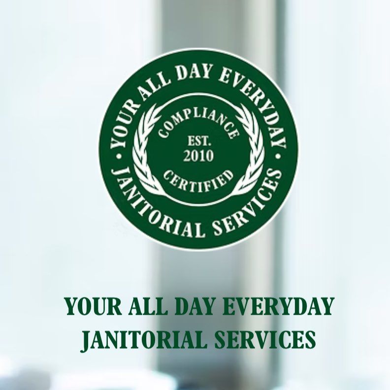 Your All Day Everyday Janitorial Services