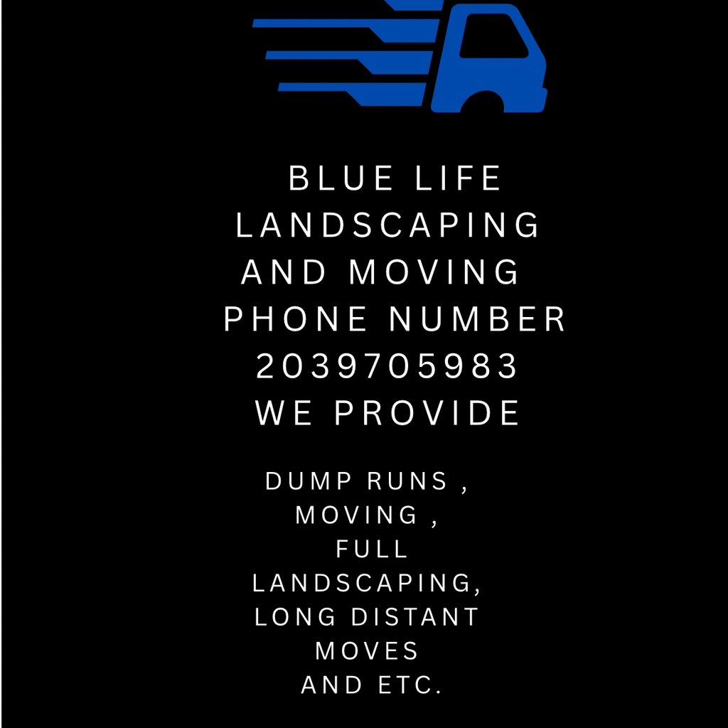 Blue life landscaping and moving