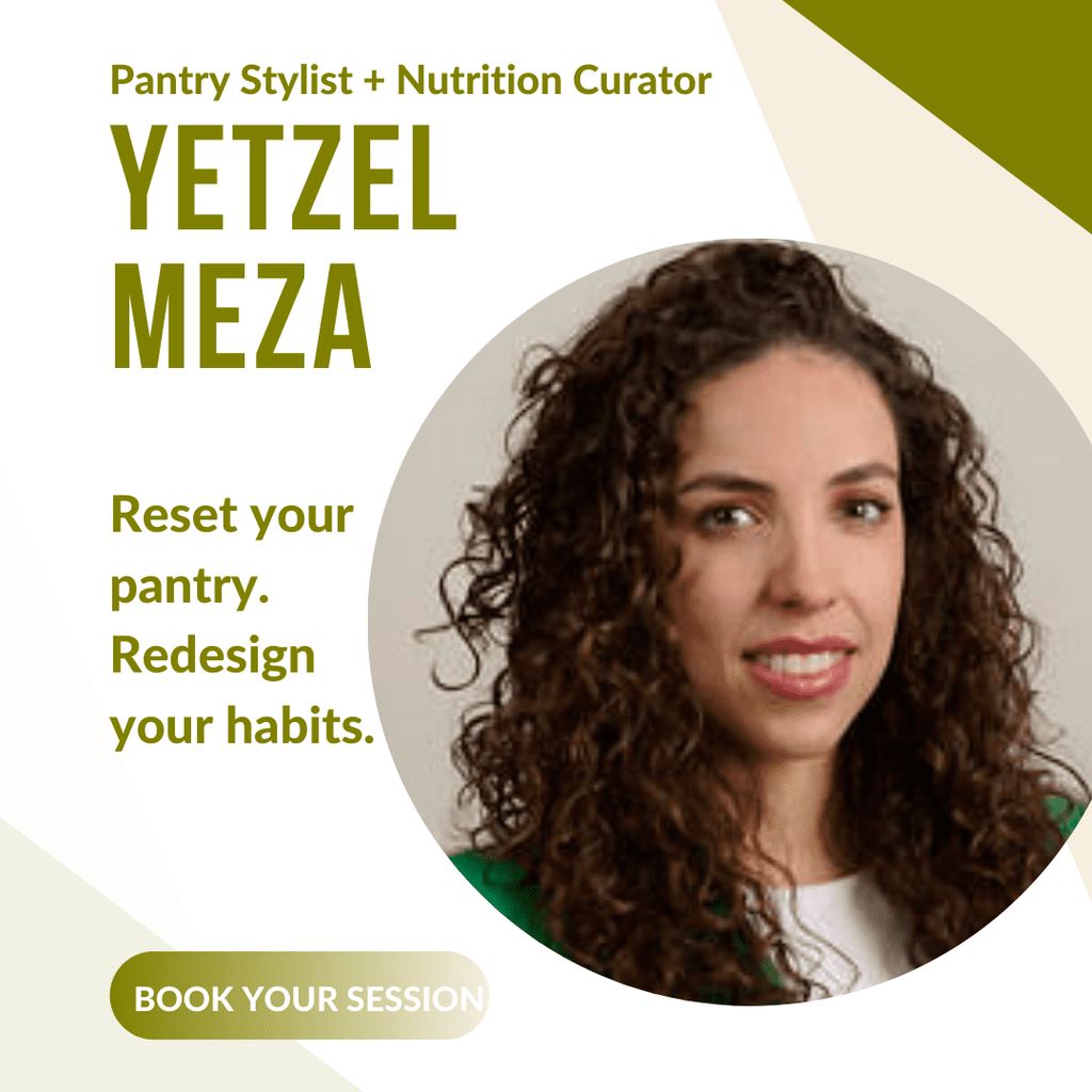 Yetzel Meza Pantry Stylist + Nutrition Curator