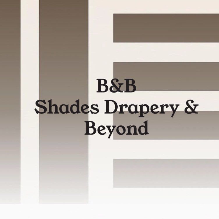 B & B Shades, Drapery & Beyond