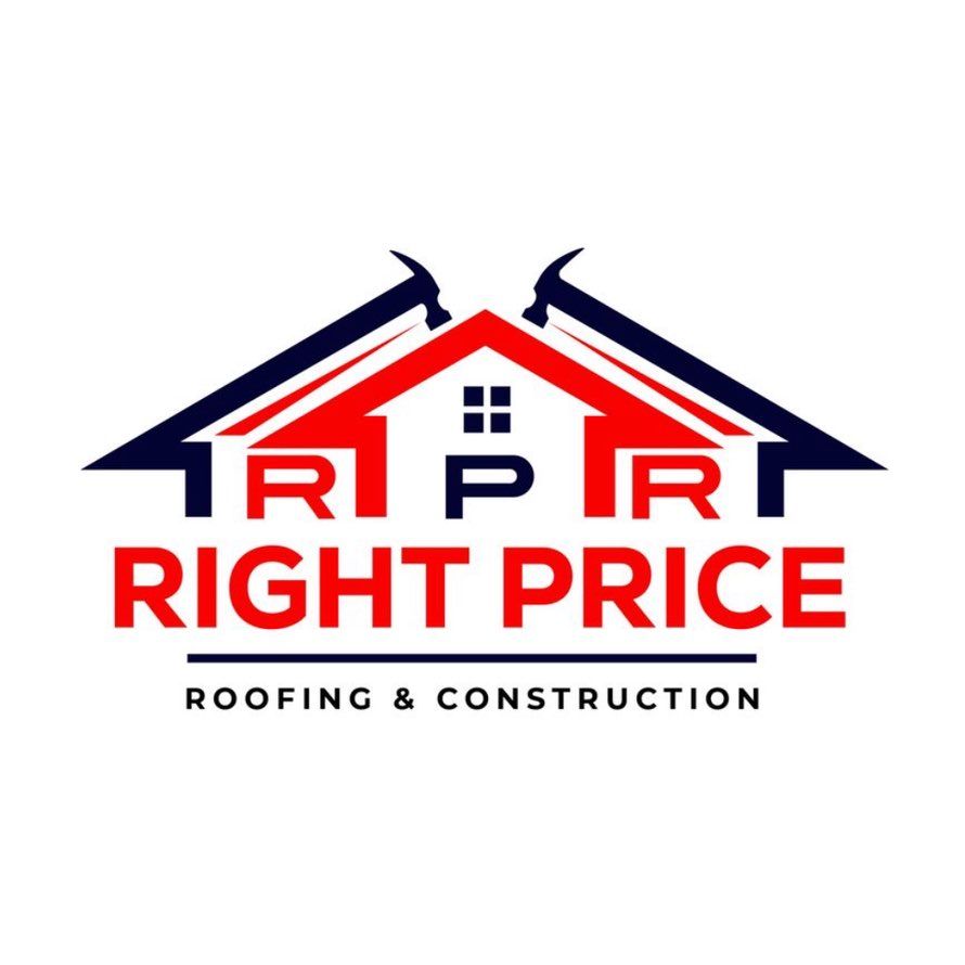 Right price roofing and Construction