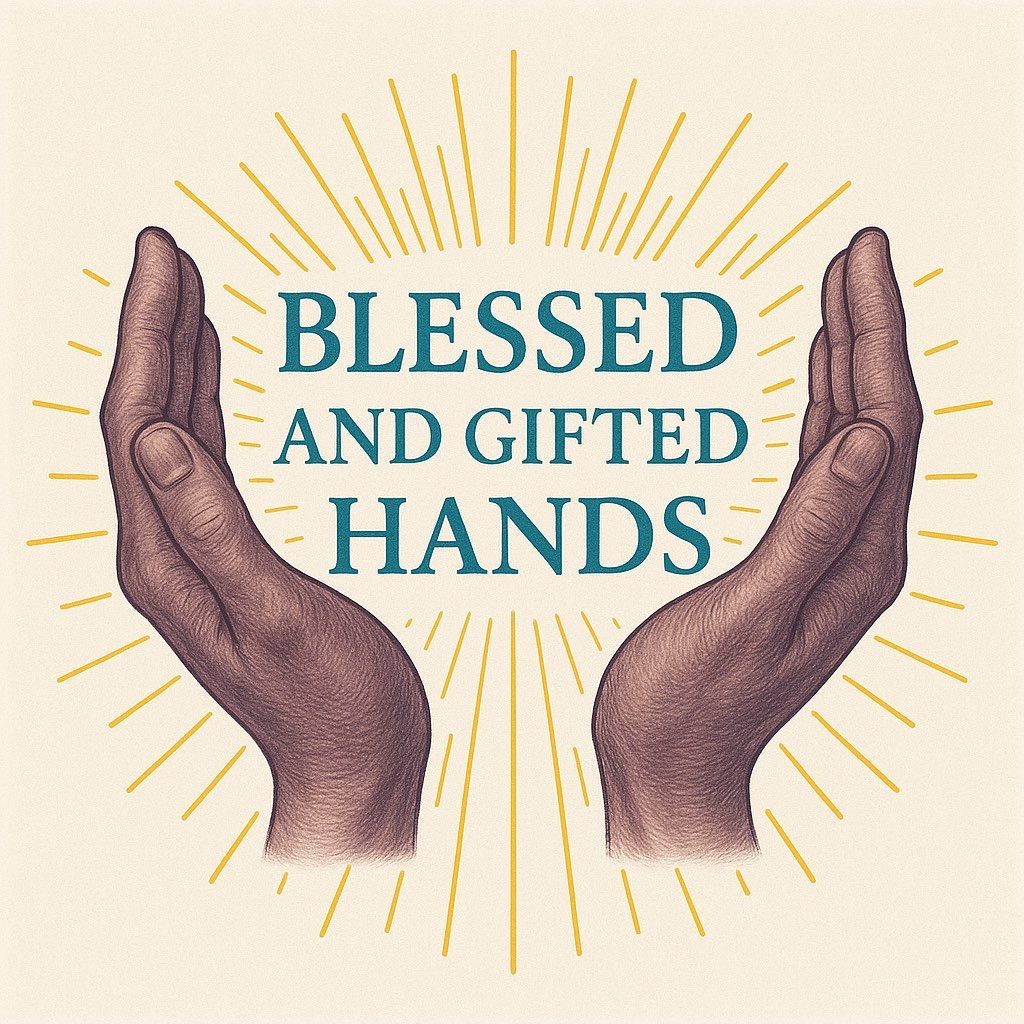 Blessed and Gifted Hands
