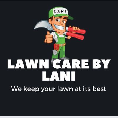 Avatar for Lawn Care By Lani (Malani Chanel LLC)