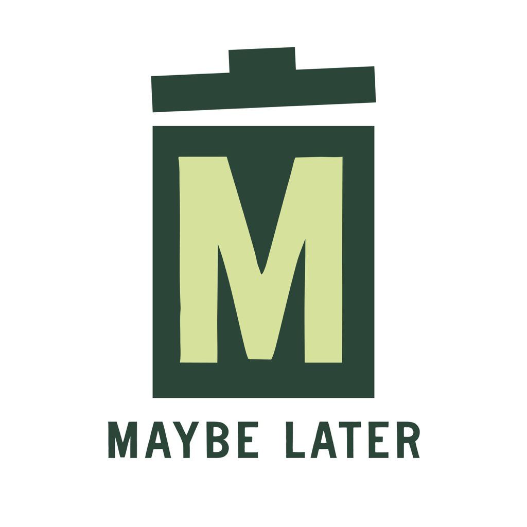 Maybe Later Junk Removal
