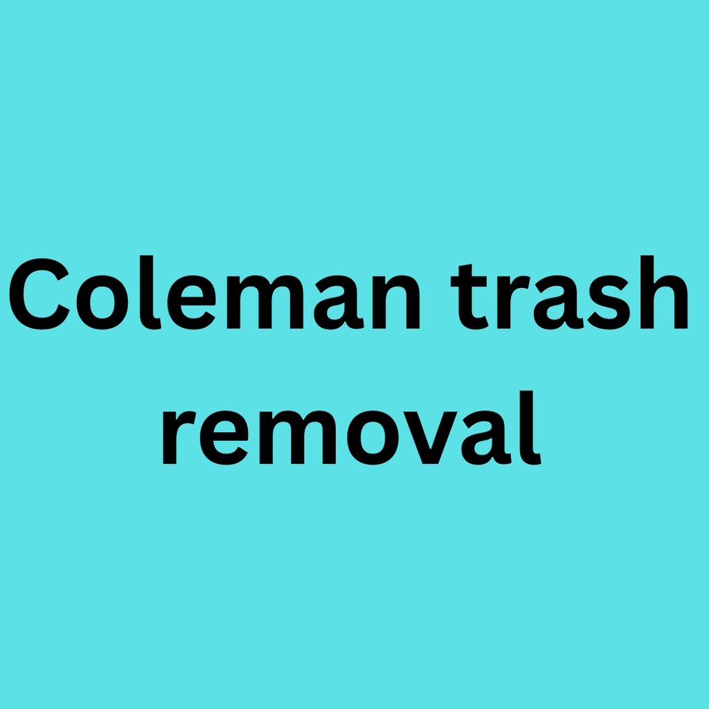 Coleman junk removal