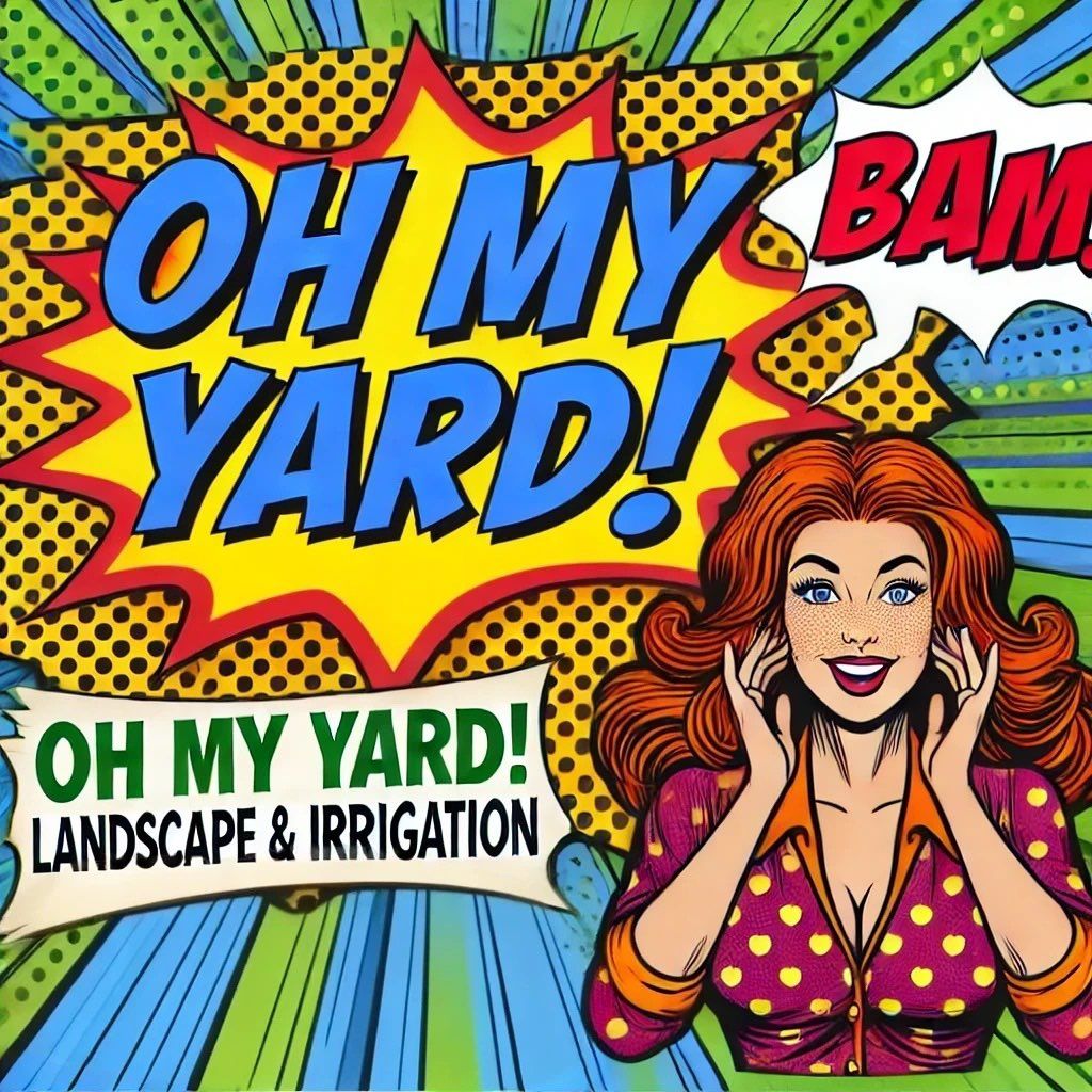OH MY YARD! Landscape & Irrigation