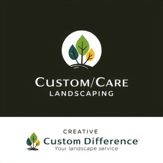Creative/Custom&Care Landscaping.
