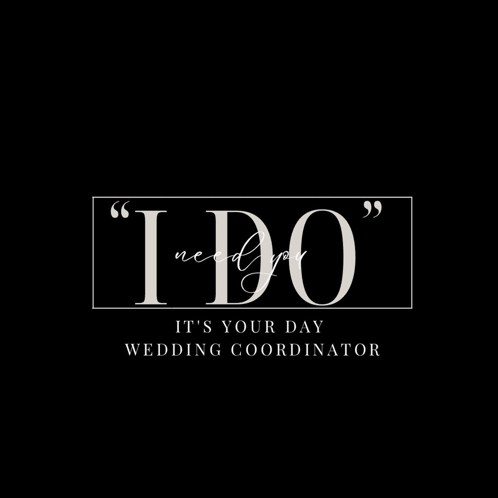“I Do” Need You