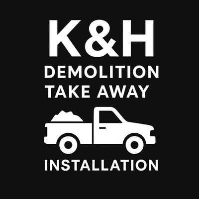 Avatar for K&H Demolition Take Away and Installation
