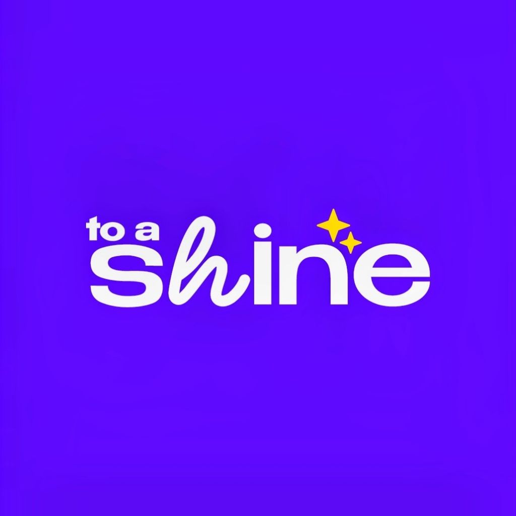 To A Shine
