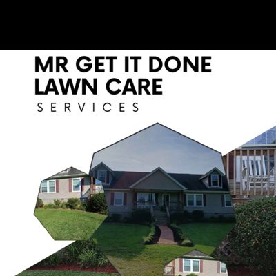 Avatar for Mr.Get It Done lawn care