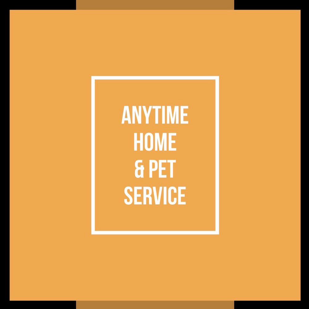 Anytime Home and Pet Service Llc