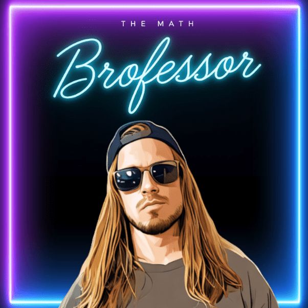 The Math Brofessor