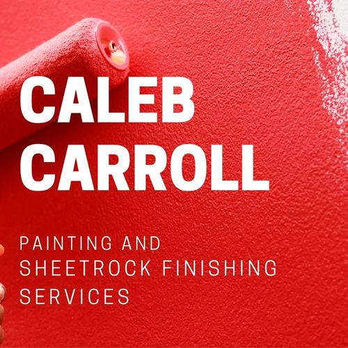 Caleb Carroll Painting & Sheetrock Finishing