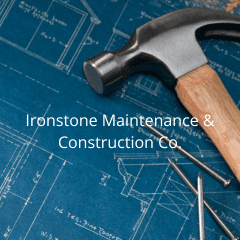 Ironstone Maintenance & Construction Co.